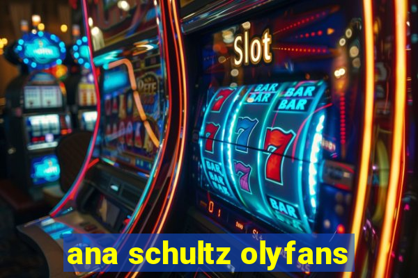 ana schultz olyfans